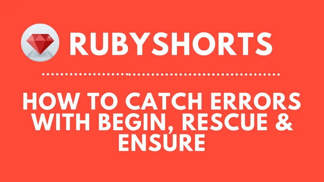 How To Handle Errors In Ruby With Begin, Rescue & Ensure (RubyShorts) - Webdesign Antwerpen